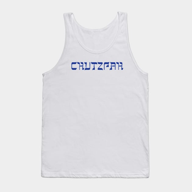 Chutzpah Tank Top by Indie Pop